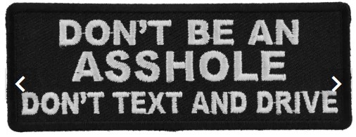 Don't Be An Asshole - Don't Text and Drive